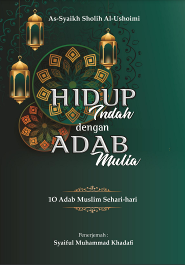 HIDUP INDAH DENGAN ADAB MULIA